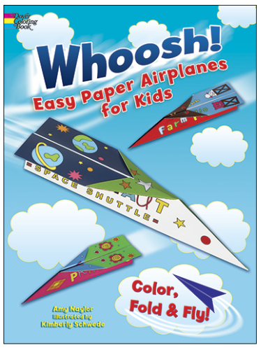 Whoosh! Easy Paper Airplanes for Kids: Color, Fold and Fly!