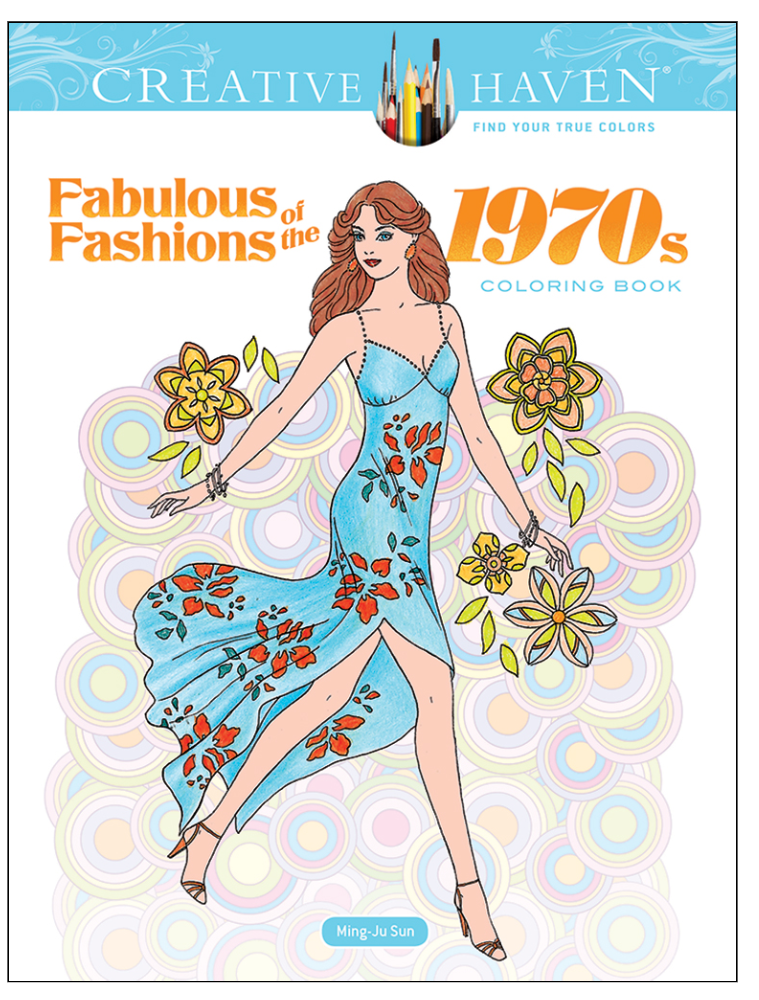 Creative Haven Fabulous Fashions of the 1970s Coloring Book