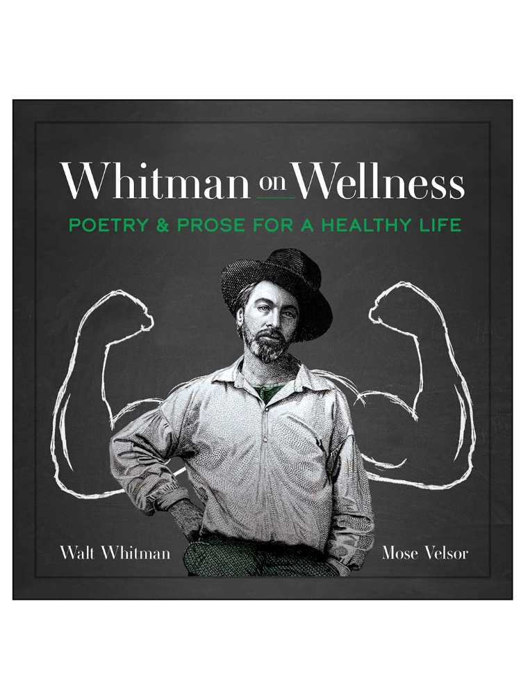 Whitman on Wellness: Poetry and Prose for a Healthy Life