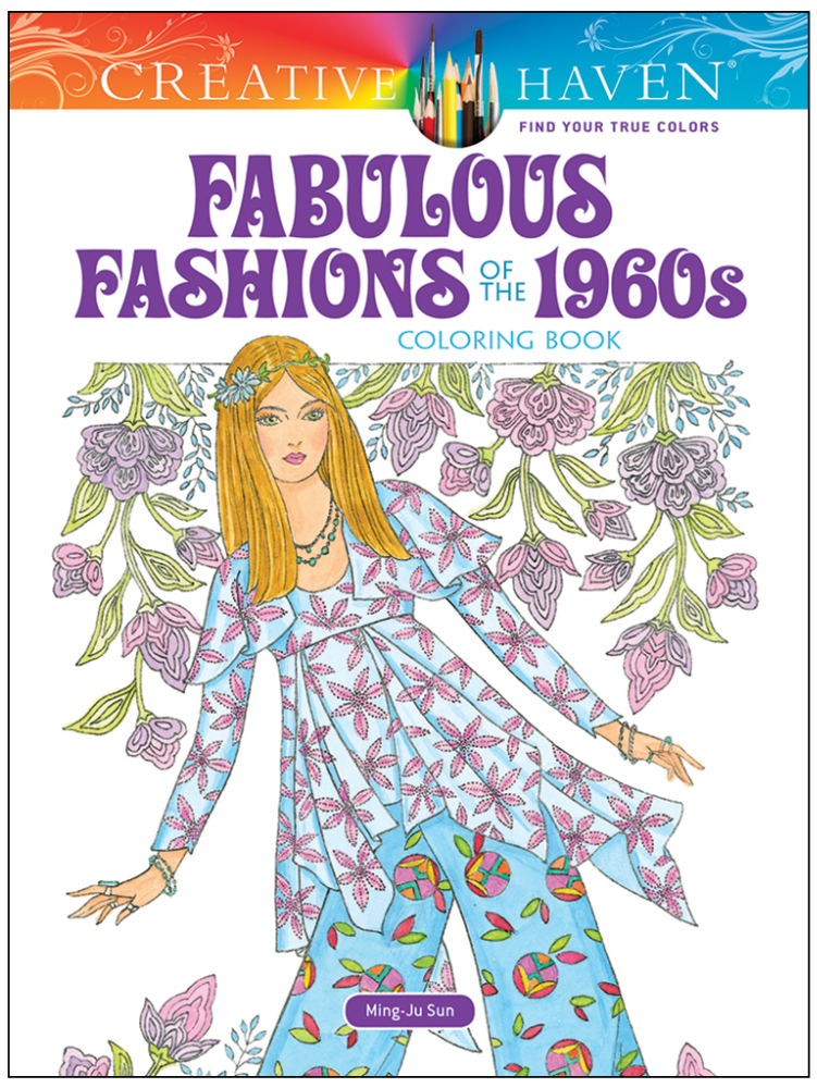 Creative Haven Fabulous Fashions of the 1960s Coloring Book